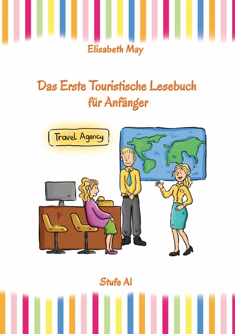 Lerne Englisch unterwegs - Das Erste Touristische Lesebuch für Anfänger - Elisabeth May