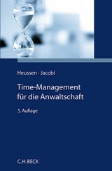 Time-Management für die Anwaltschaft - Benno Heussen, Jessica Jacobi