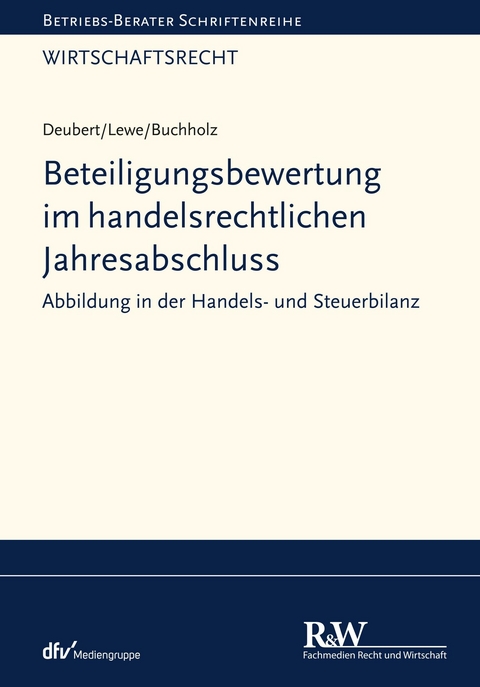 Beteiligungsbewertung im handelsrechtlichen Jahresabschluss - Michael Deubert, Stefan Lewe, Stephan Buchholz