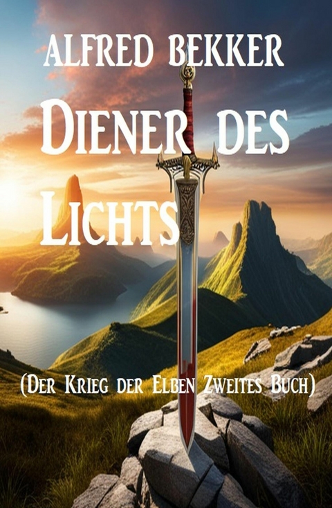 Diener des Lichts (Der Krieg der Elben Zweites Buch) -  Alfred Bekker