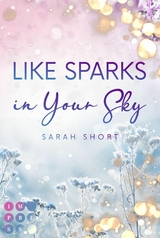 Like Sparks in Your Sky -  Sarah Short