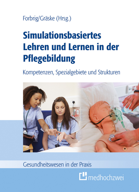 Simulationsbasiertes Lehren und Lernen in der Pflegebildung - 