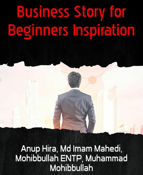 Business Story for Beginners Inspiration - Anup Hira, Md Imam Mahedi, Shanto Shifat