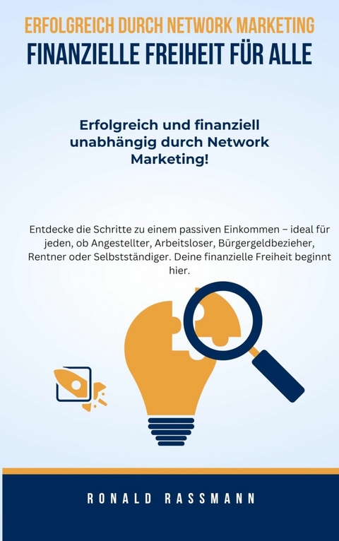 Erfolgreich durch Network Marketing - Finanzielle Freiheit für Alle - Ronald Rassmann