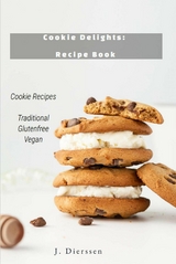 Cookie Delights Recipe Book Cookie Recipes Traditional Glutenfree Vegan - Jan Dierssen