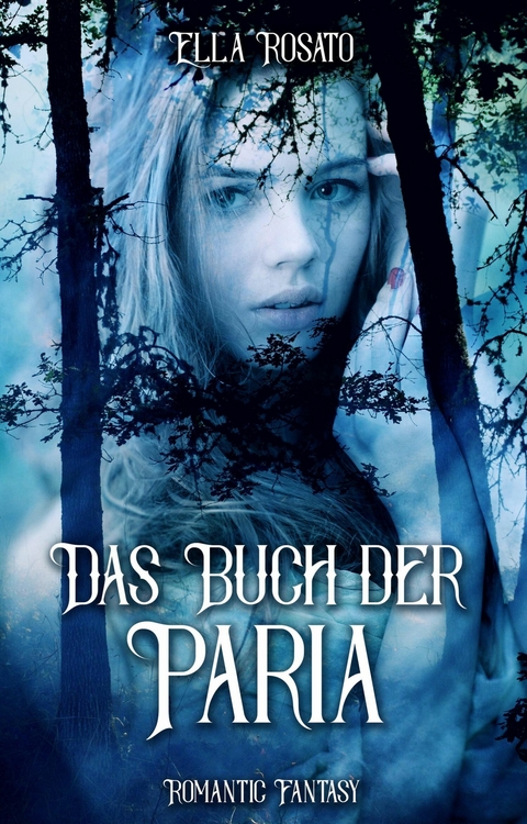 Das Buch der Paria 1 - Ella Rosato