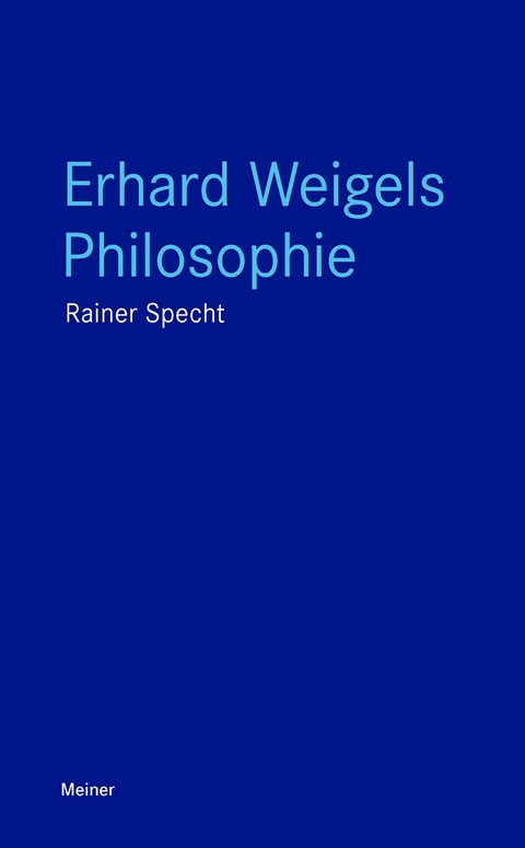 Erhard Weigels Philosophie -  Rainer Specht