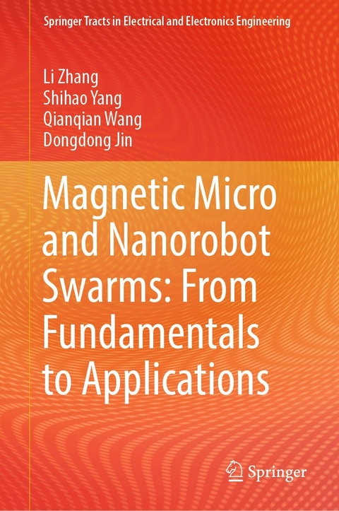 Magnetic Micro and Nanorobot Swarms: From Fundamentals to Applications -  Dongdong Jin,  Qianqian Wang,  Shihao Yang,  Li Zhang