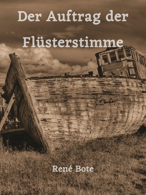 Der Auftrag der Flüsterstimme - René Bote