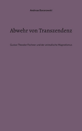 Abwehr von Transzendenz - Andreas Baranowski