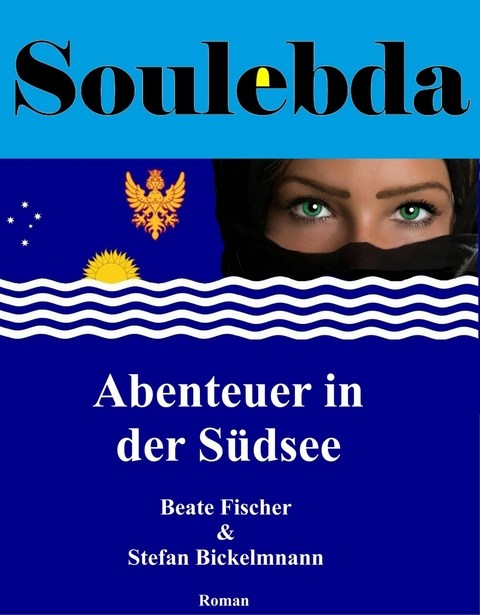 Soulebda - Abenteuer in der Südsee - Beate Fischer