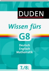 Wissen fürs G8 - Deutsch/Englisch/Mathematik 7. und 8. Klasse - Sabine Alfter, Annegret Ising, Guido Knippenberg, Hans-Jörg Richter, Wiebke Salzmann, Frauke Westerkamp, Bärbel Volmer