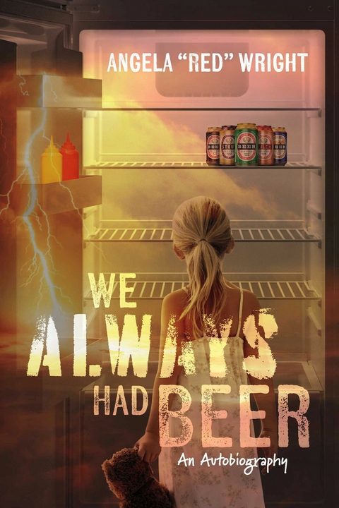 We Always Had Beer -  Angela &  quote;  Red&  quote;  Wright