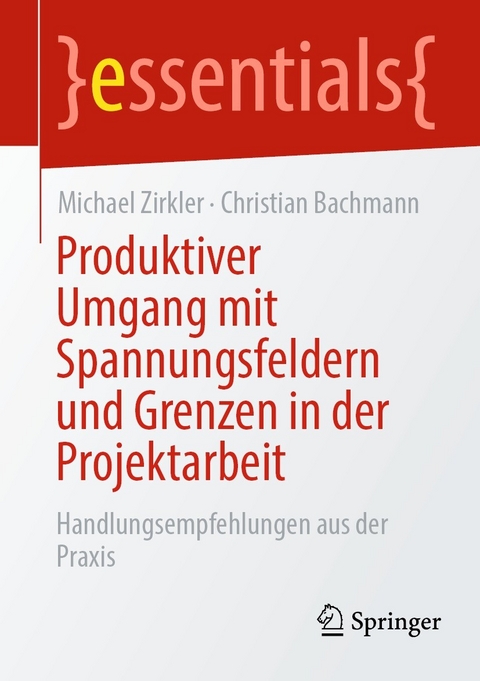 Produktiver Umgang mit Spannungsfeldern und Grenzen in der Projektarbeit - Michael Zirkler, Christian Bachmann