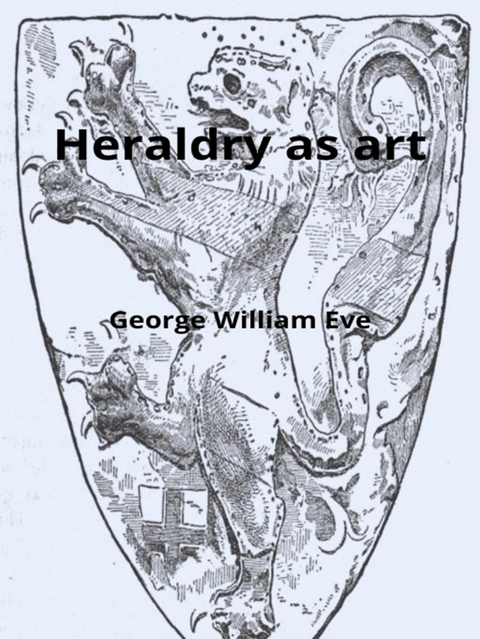 Heraldry as art - George William Eve