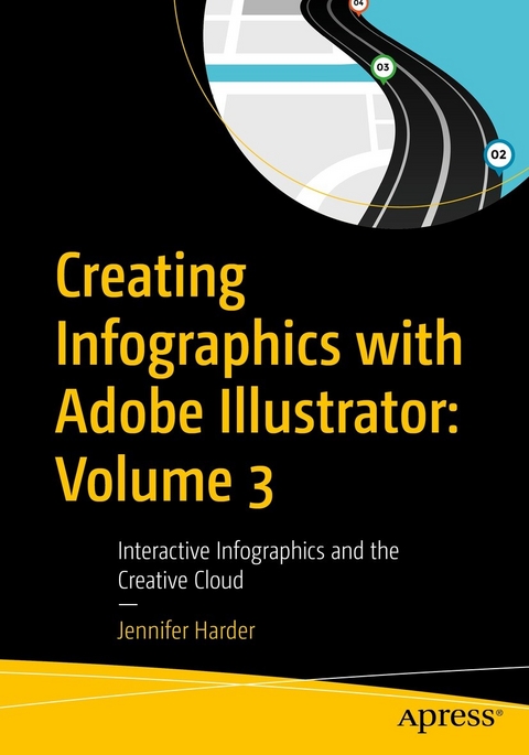 Creating Infographics with Adobe Illustrator: Volume 3 -  Jennifer Harder