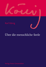 Über die menschliche Seele - Karl König