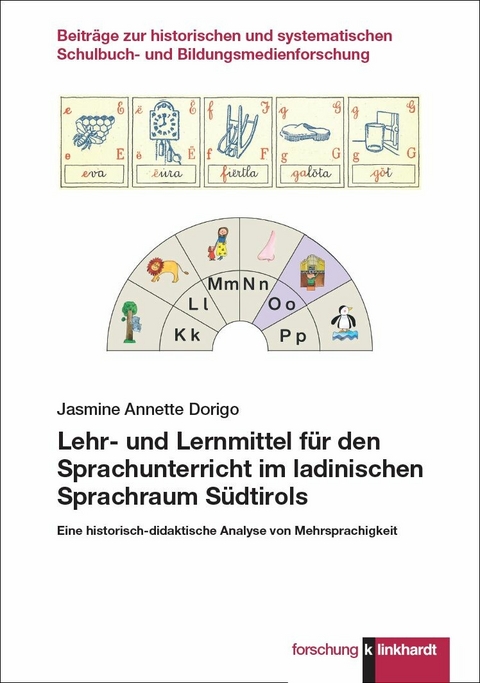 Lehr- und Lernmittel für den Sprachunterricht im ladinischen Sprachraum Südtirols -  Jasmine Annette Dorigo