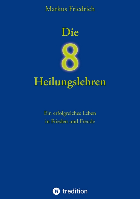 Die acht Heilungslehren - Markus Friedrich