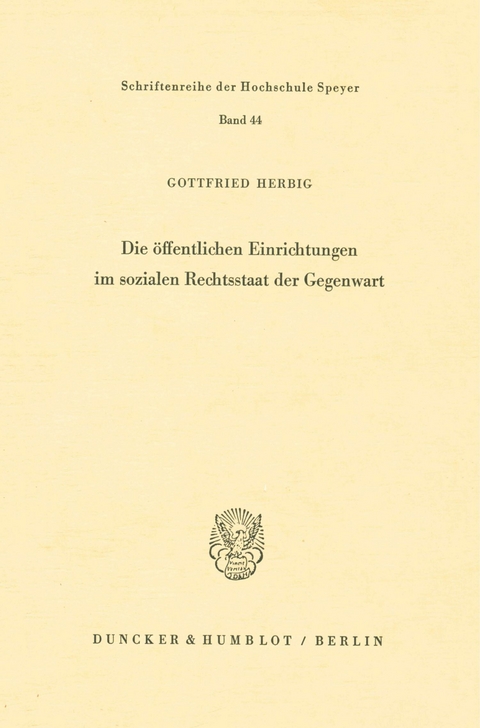 Die öffentlichen Einrichtungen im sozialen Rechtsstaat der Gegenwart. -  Gottfried Herbig