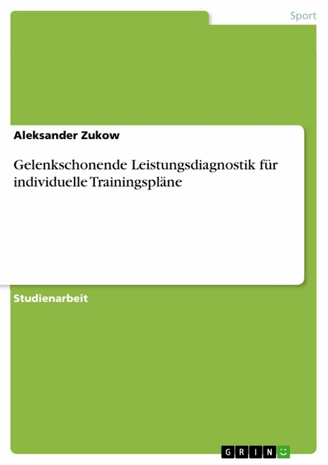 Gelenkschonende Leistungsdiagnostik für individuelle Trainingspläne -  Aleksander Zukow