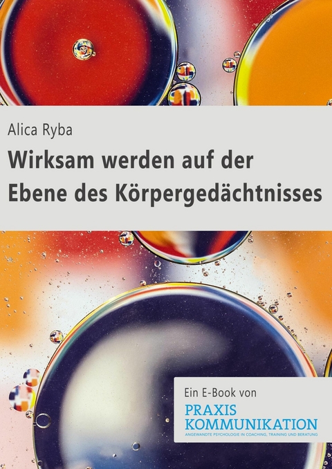 Wirksam werden auf der Ebene des Körpergedächtnisses - Alica Ryba