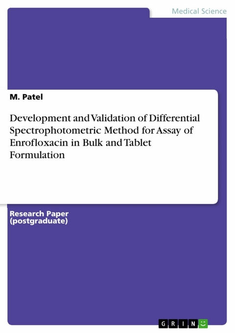 Development and Validation of Differential Spectrophotometric Method for Assay of Enrofloxacin in Bulk and Tablet Formulation -  M. Patel