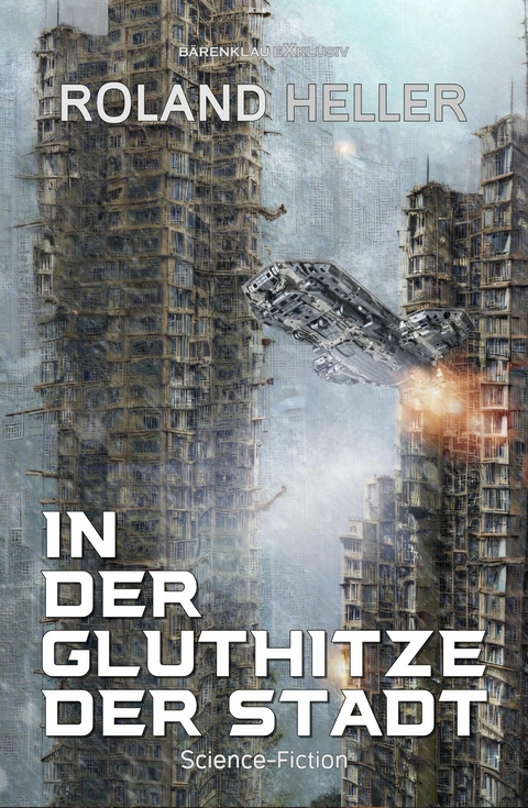 In der Gluthitze der STADT – Science-Fiction - Roland Heller