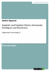 Implizite und Explizite Motive, Emotionale Intelligenz und Emotionen - Nadine Zippusch