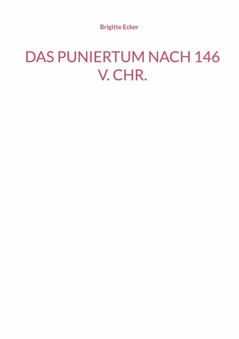 Das Puniertum nach 146 v. Chr. - Brigitte Ecker