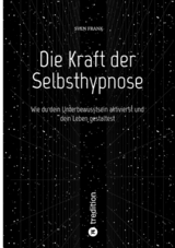 Die Kraft der Selbsthypnose - Sven Frank