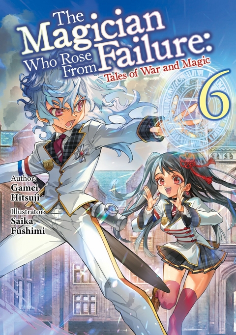 The Magician Who Rose From Failure: Volume 6 - Hitsuji Gamei