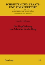 Die Verpflichtung zur Arbeit im Strafvollzug - Carolin Dahmen