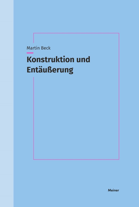 Konstruktion und Entäußerung -  Martin Beck