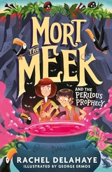 Mort the Meek and the Perilous Prophecy - Rachel Delahaye