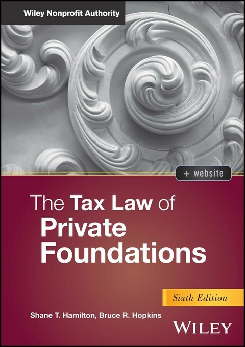 Tax Law of Private Foundations -  Shane T. Hamilton,  Bruce R. Hopkins