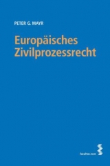 Europäisches Zivilprozessrecht - Peter G Mayr