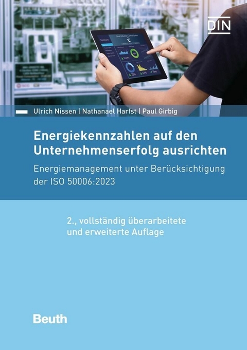 Energiekennzahlen auf den Unternehmenserfolg ausrichten -  Paul Girbig,  Nathanael Harfst,  Ulrich Nissen