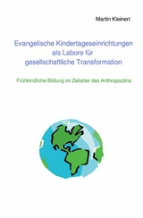 Evangelische Kindertageseinrichtungen als Labore für gesellschaftliche Transformation - Martin Kleinert