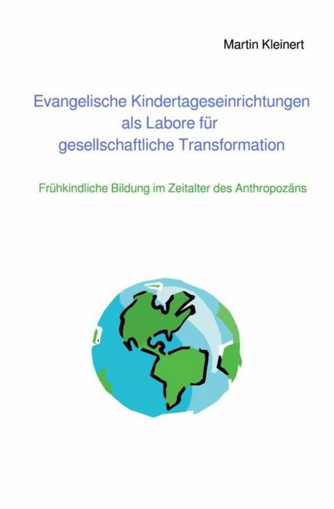 Evangelische Kindertageseinrichtungen als Labore für gesellschaftliche Transformation - Martin Kleinert