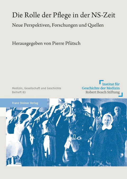 Die Rolle der Pflege in der NS-Zeit -  Pierre Pfütsch