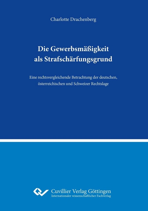 Die Gewerbsm&#xE4;&#xDF;igkeit als Strafsch&#xE4;rfungsgrund -  Charlotte Drachenberg