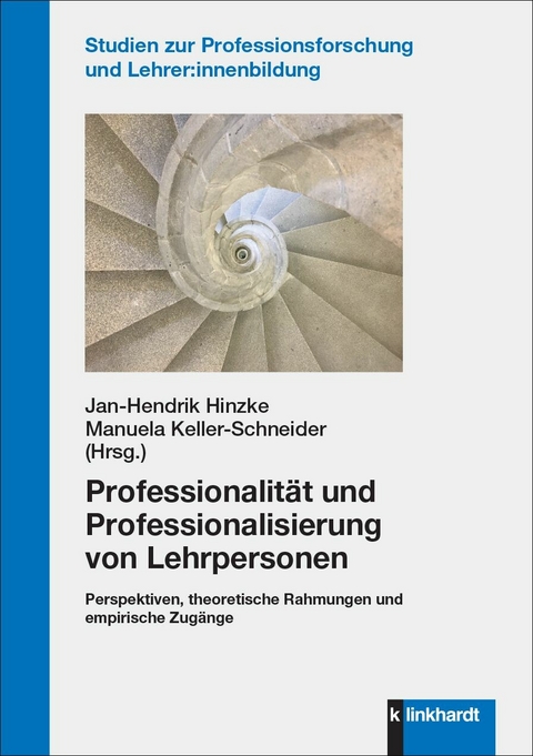 Professionalität und Professionalisierung von Lehrpersonen - 