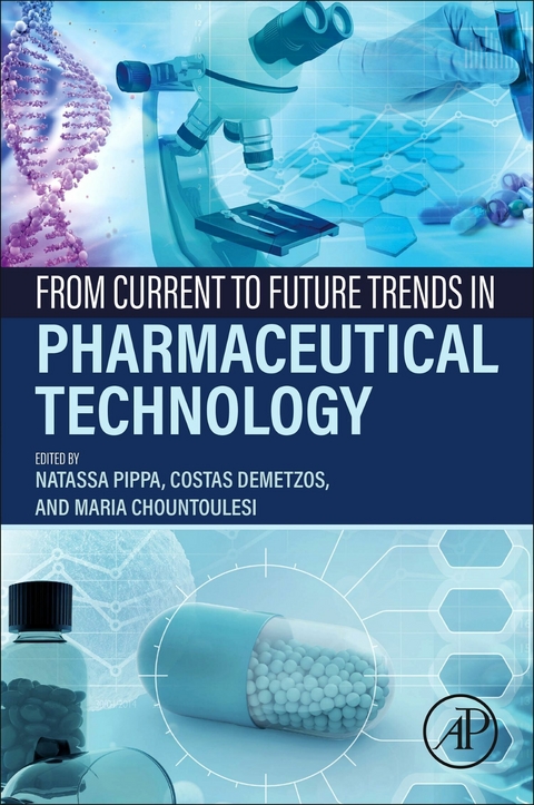 From Current to Future Trends in Pharmaceutical Technology - 