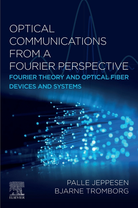 Optical Communications from a Fourier Perspective -  Palle Jeppesen,  Bjarne Tromborg