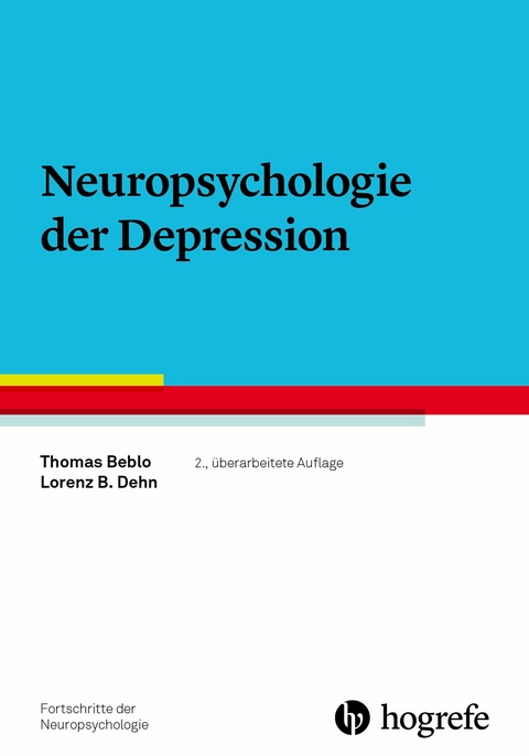 Neuropsychologie der Depression - Thomas Beblo, Lorenz B. Dehn