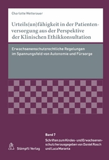 Urteils(un)fähigkeit in der Patientenversorgung aus der Perspektive der Klinischen Ethikkonsultation - Charlotte Wetterauer