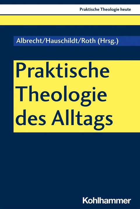 Praktische Theologie des Alltags - 