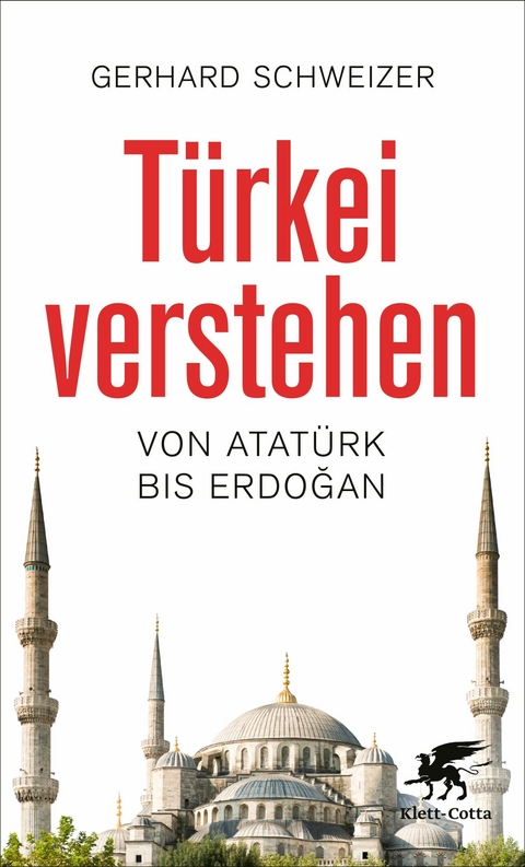 Türkei verstehen -  Gerhard Schweizer