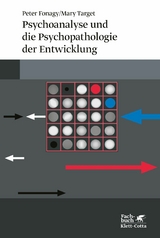 Psychoanalyse und die Psychopathologie der Entwicklung -  Peter Fonagy,  Mary Hepworth